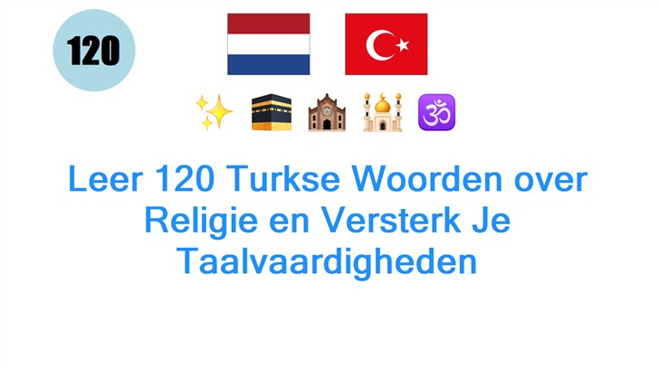 Leer 120 Turkse Woorden over Religie en Versterk Je Taalvaardigheden